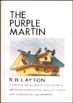 Item #10009 The Purple Martin. R. B. Layton.