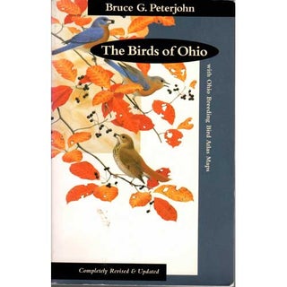 Item #10165 The Birds of Ohio: With Ohio Breeding Bird Atlas Maps. Bruce G. Peterjohn