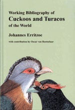 Item #10218 Working Bibliography of Cuckoos and Turacos of the World. Johannes Erritzoe.