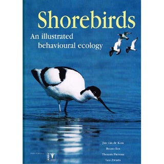 Item #10221 Shorebirds: An Illustrated Behavioural Ecology. Jan Van De Kam, Theunis Piersma,...