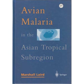 Item #10245 Avian Malaria in the Asian Tropical Subregion. Marshall Laird