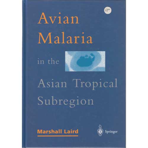 Item #10245 Avian Malaria in the Asian Tropical Subregion. Marshall Laird.