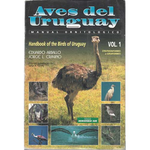 Item #10249 Aves del Uruguay: Manual Ornitologico. Vol 1: Struthioniformes - Gruiformes / Handbook of the Birds of Uruguay. Eduardo Arballo, Jorge L. Cravino.