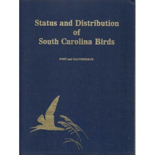 Item #10258 Status and Distribution of South Carolina Birds. William Post, Sidney A. Jr Gauthreaux