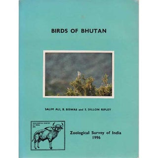 Item #10280 The Birds of Bhutan. Salim Ali, Biswamoy Biswas, S. Dillon Ripley