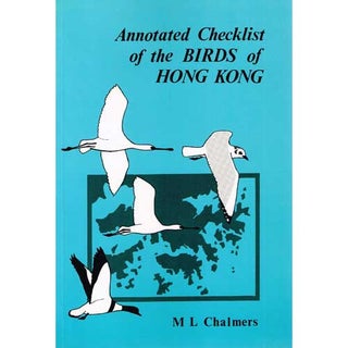 Item #10294U Annotated Checklist of the Birds of Hong Kong. M. L. Chalmers