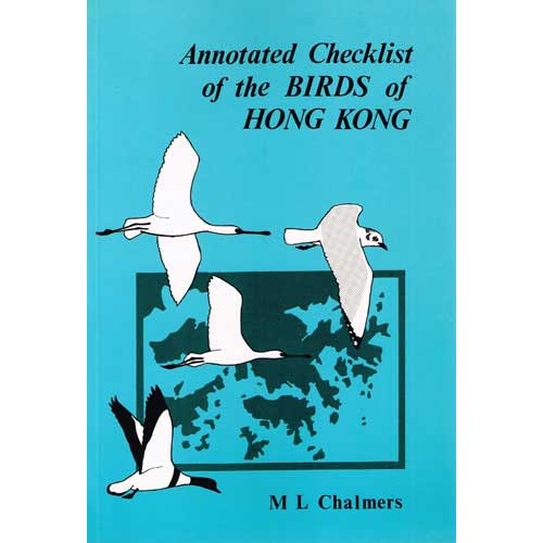 Item #10294U Annotated Checklist of the Birds of Hong Kong. M. L. Chalmers.