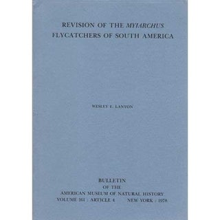 Item #10371 Revision of the Myiarchus Flycatchers of South America. Wesley Lanyon