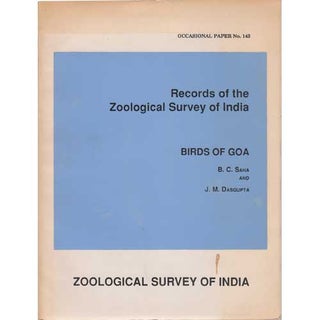 Item #10463 Records of the Zoological Survey of India: Birds of Goa. B. C. Saha, J. M. Dasgupta