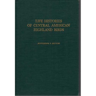 Item #10474 Life Histories of Central American Highland Birds. Alexander F. Skutch