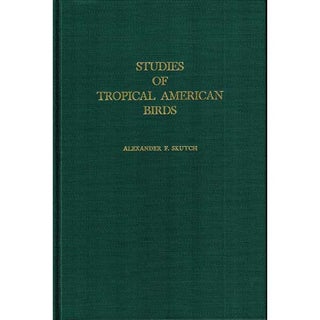 Item #10477 Studies of Tropical American Birds [Nuttall Publication #10]. Alexander F. Skutch