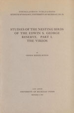 Item #10488 Studies of the Nesting Birds of the Edwin S. George Reserve. Part l: The Vireos. George Miksch Sutton.