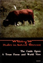 Item #10491 The Cattle Egret: A Texas Focus and World View [HC]. Raymond C. Telfair