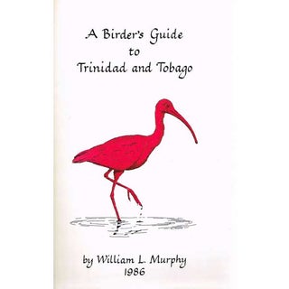 Item #10578-1 A Birder's Guide to Trinidad and Tobago. William L. Murphy
