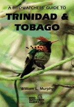 Item #10578 A Birdwatchers' Guide to Trinidad and Tobago. William L. Murphy