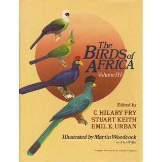Item #10782 The Birds of Africa. Volume III (3): Parrots to Woodpeckers. Emil K. Urban, C. Hilary...