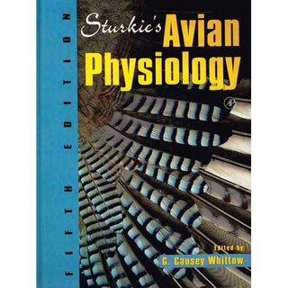 Item #10816 Sturkie's Avian Physiology, Fifth Edition. G. Causey Whittow