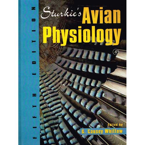 Item #10816 Sturkie's Avian Physiology, Fifth Edition. G. Causey Whittow.
