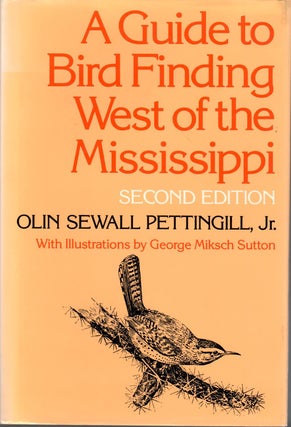Item #10819 A Guide to Bird Finding West of the Mississippi, Second Edition. Olin Sewall Jr...