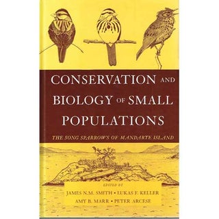 Item #10834 Conservation and Biology of Small Populations: The Song Sparrows of Mandarte Island....