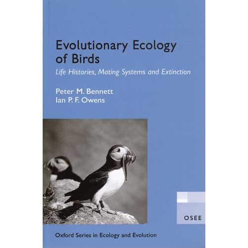 Item #10862 Evolutionary Ecology of Birds : Life Histories, Mating Systems and Extinction [PB]. Peter Bennett, Ian Owens.