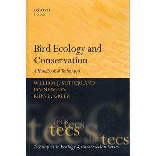 Item #10864 Bird Ecology and Conservation: A Handbook of Techniques. William J. Sutherland, Ian...