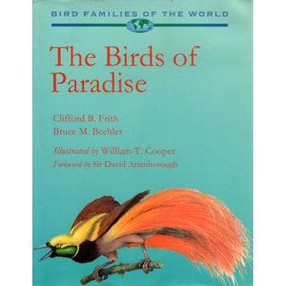 Item #10884 The Birds of Paradise: Paradisaeidae (Bird Families of the World). Clifford B. Frith,...