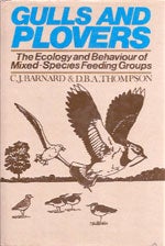Item #10948 Gulls and Plovers: The Ecology of Mixed-Species Feeding Groups. C. J. Barnard, D. B....