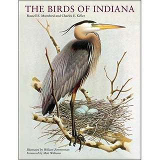 Item #10958-2 The Birds of Indiana. Russell E. Mumford, Charles E. Keller, William Zimmerman,...