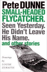 Item #10986 Small-Headed Flycatcher and Other Stories. Pete Dunne