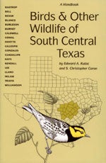 Item #11000 Birds and Other Wildlife of South Central Texas: A Handbook [PB]. Edward A. Kutac, S. Christopher Caran.