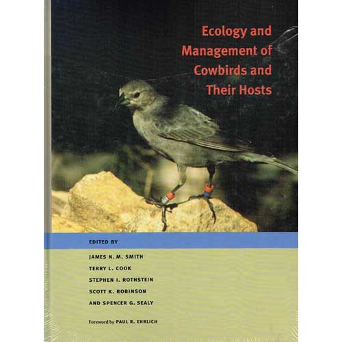 Item #11020 Ecology and Management of Cowbirds and their Hosts: Studies in the Conservation of North American Passerine Birds. James N. Smith, Terry L. Cook, Stephen I. Rothstein, Scott K. Robinson, Spencer G. Sealy.