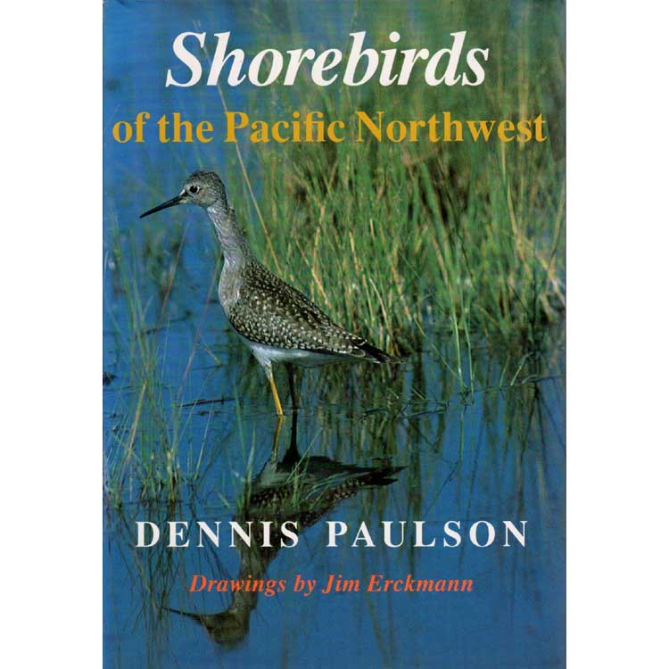 Item #11030U Shorebirds of the Pacific Northwest. Dennis Paulson.