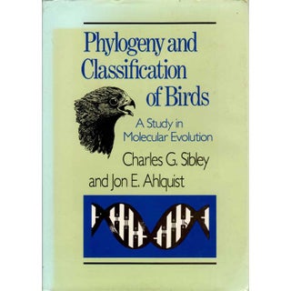 Item #11048U Phylogeny and Classification of Birds: A Study in Molecular Evolution. Charles G....