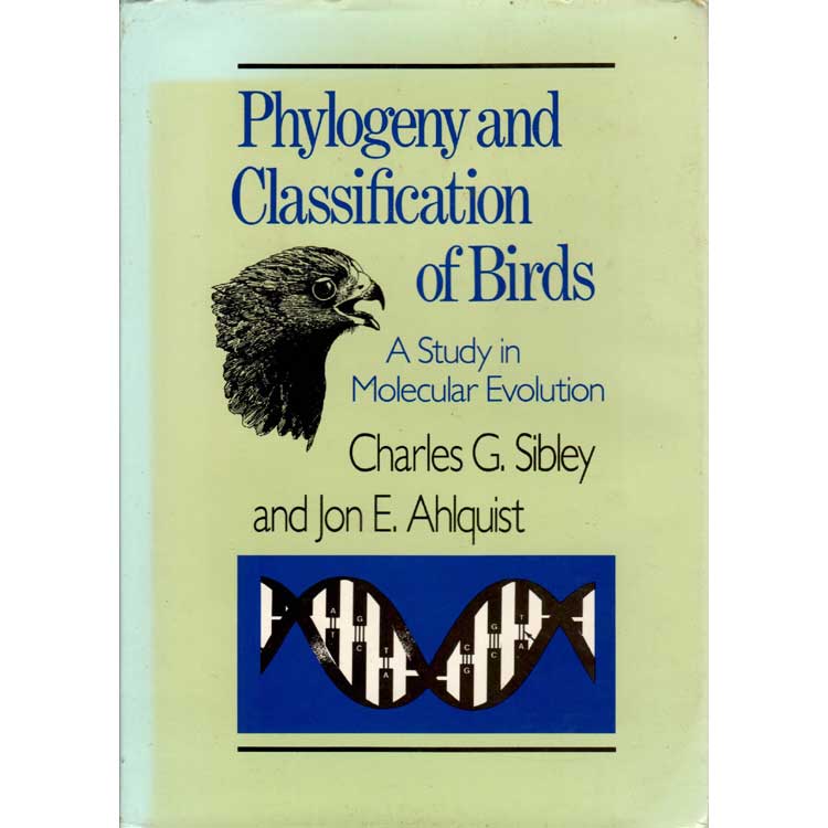 Item #11048U Phylogeny and Classification of Birds: A Study in Molecular Evolution. Charles G. Sibley, Jon E. Ahlquist.