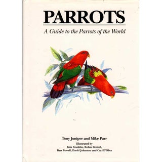 Item #11060U Parrots: A Guide to Parrots of the World. Tony Juniper, Michael Parr