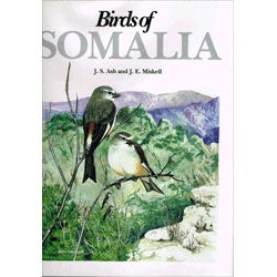 Item #11063 Birds of Somalia. John S. Ash, John E. Miskell