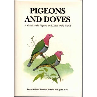 Item #11071 Pigeons and Doves- A Guide to the Pigeons and Doves of the World. David Gibbs,...