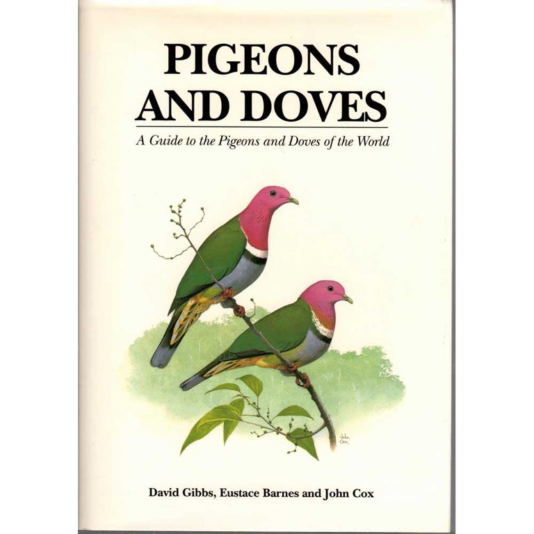 Item #11071 Pigeons and Doves- A Guide to the Pigeons and Doves of the World. David Gibbs, Eustace Barnes.