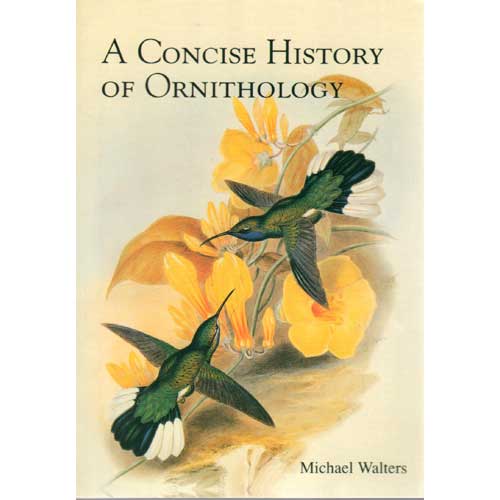 Item #11092U A Concise History of Ornithology [PB]. Michael Walters.
