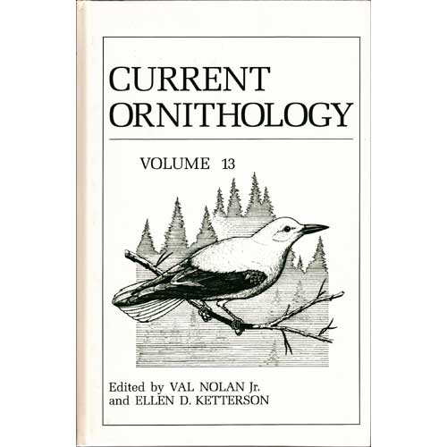 Item #11111 Current Ornithology: Volume 13. Val Jr. Nolan, Ellen D. Ketterson.