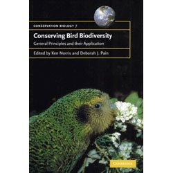 Item #11249 Conserving Bird Biodiversity: General Principles and Their Application. Ken Norris, Deborah J. Pain.