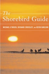 Item #11273 The Shorebird Guide. Michael O'BRIEN, Richard CROSSLEY, Kevin KARLSON