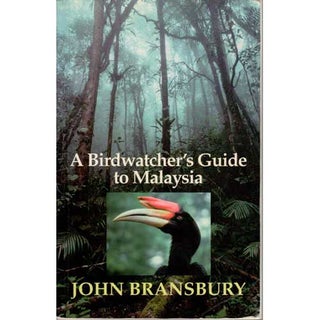 Item #11288 A Birdwatcher's Guide to Malaysia. John Bransbury
