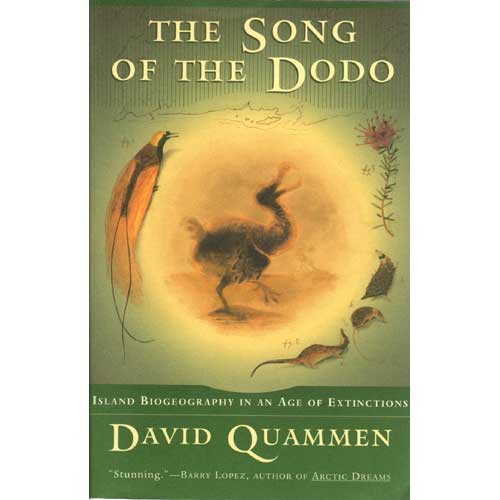 Item #11317U The Song of the Dodo: Island Biogeography in an Age of Extinctions. David Quammen.