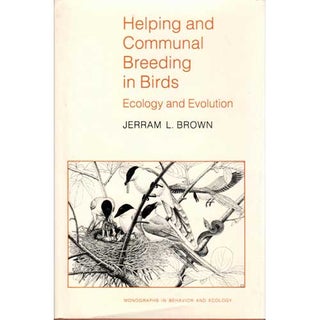 Item #11374 Helping and Communal Breeding in Birds: Ecology and Evolution [HC]. Jerram L. Brown