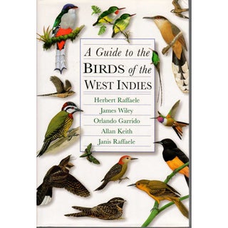 Item #11381U A Guide to the Birds of the West Indies [HC]. Herbert A. Raffaele, James W. Wiley,...