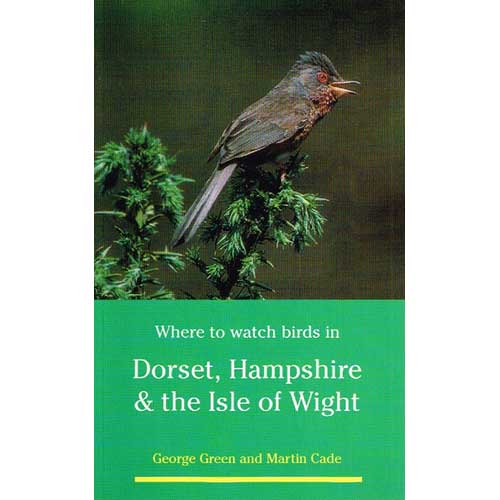 Item #11459 Where to Watch Birds in Dorset, Hampshire and the Isle of Wight. George Green, Martin Cade.