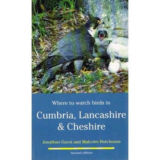 Item #11462 Where to Watch Birds in Cumbria, Lancashire and Cheshire. Jonathan Guest, Malcolm...