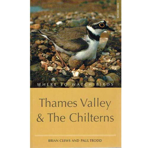 Item #11475 Where to Watch Birds in the Thames Valley and the Chilterns. Brian Clews, Paul Trodd.